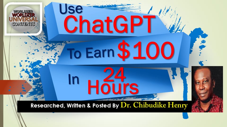 Use ChatGpt To earn $100 in 24 hrs